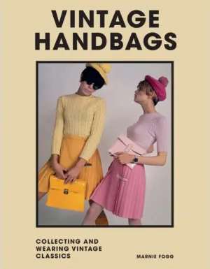 Book - Vintage Handbags: Collecting and Wearing Designer Classics